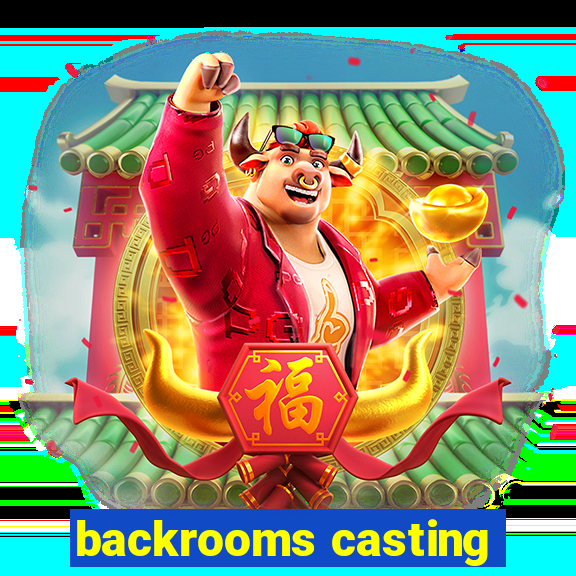 backrooms casting